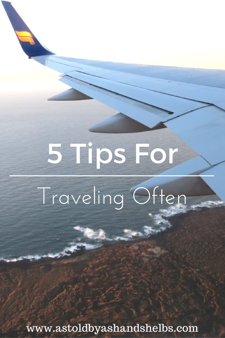 5 Tips For Traveling Often