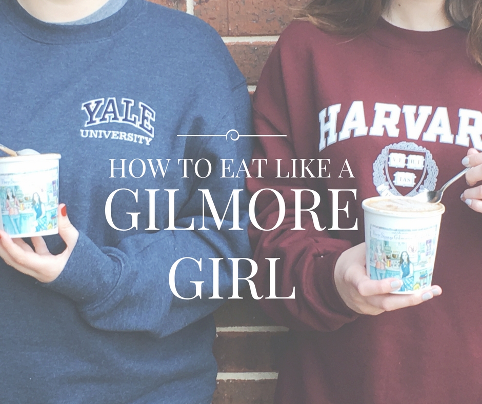 How To Eat Like A Gilmore Girl