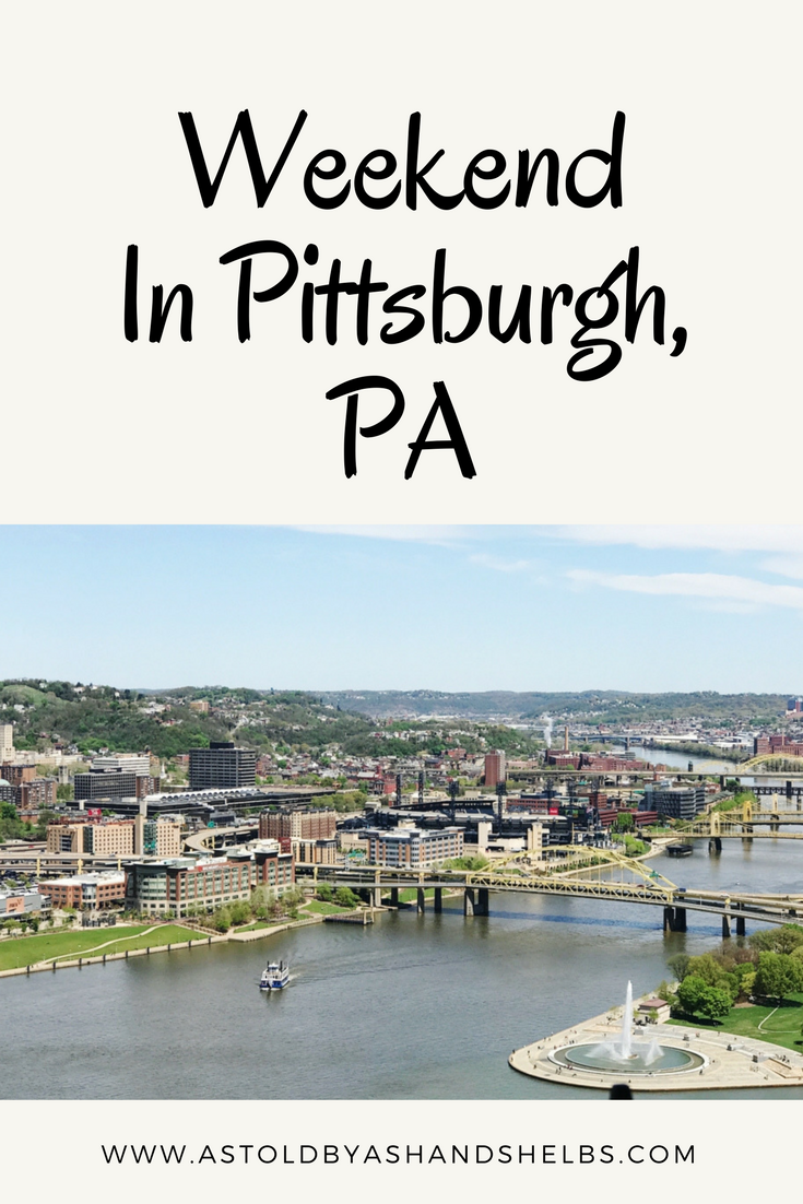 Weekend In Pittsburgh, PA | Travel Diary