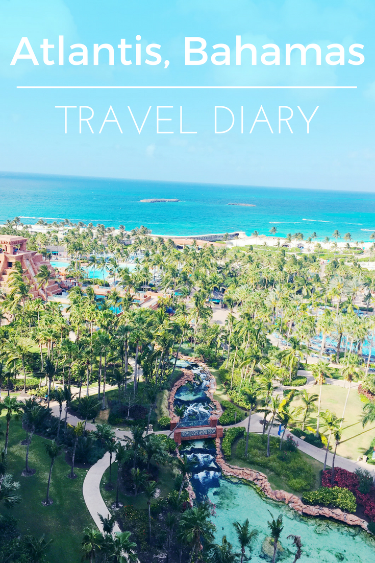 Atlantis, Bahamas | Travel Diary