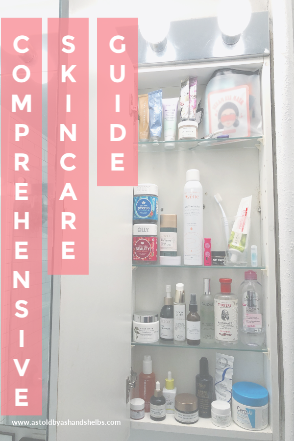 Comprehensive Skincare Guide - As Told By Ash and Shelbs